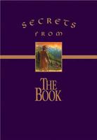 Secrets from The Book: Sacred Writings Reveal the Meaning of Life 0842339159 Book Cover