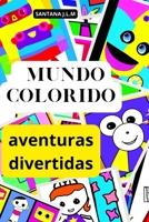 Mundo colorido: aventuras creativas B0C5PFZV7V Book Cover