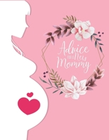 Advice For a New Mommy: 41 Weeks Pregnancy Planner Checklists, Activities, Organizer, Diary & Notebook Gift for New Mom. 167311122X Book Cover