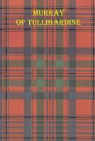 Murray of Tullibardine 1727062361 Book Cover