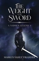 The Weight of the Sword: A naissus Legend 4 B0G65CX72P Book Cover
