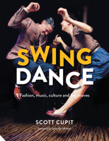 Swing Dance: Fashion, music, culture and key moves 1910254177 Book Cover