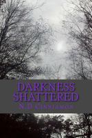 Darkness Shattered 1540524108 Book Cover