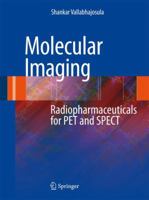 Molecular Imaging: Radiopharmaceuticals For Pet And Spect 3540767347 Book Cover