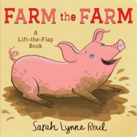 Farm the Farm: A Lift-the-Flap Book 1534409408 Book Cover