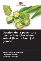 Gestion de la pourriture des racines [Fusarium solani (Mart.) Sacc.] du gombo 6209642764 Book Cover
