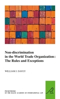 Non-Discrimination in the World Trade Organization: The Rules and Exceptions 9004233148 Book Cover