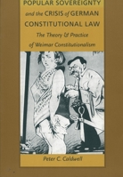 Popular Sovereignty and the Crisis of German Constitutional Law: The Theory and Practice of Weimar Constitutionalism 0822319888 Book Cover