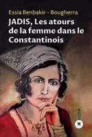 Jadis, les atours de la femme dans le constantinois 2386600246 Book Cover