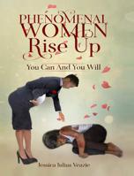 Phenomenal Women Rise Up: You Can And You Will 1970079487 Book Cover