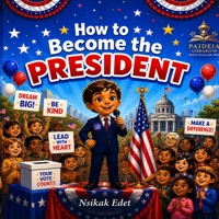 How to Become the President B0H397GWM4 Book Cover