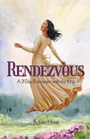 Rendezvous: A 21-Day Encounter with the King B0F2N9SRLP Book Cover