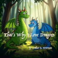 That’s Why I Love Dragons B0GF6C9PN8 Book Cover