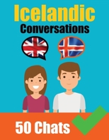 Conversations in Icelandic English and Icelandic Conversations Side by Side: Icelandic Made Easy: A Parallel Language Journey Learn the Icelandic language 9403704721 Book Cover