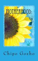 Motherhood: The greatest experience / A wonderful experience 197588485X Book Cover