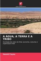 A Água, a Terra E a Tribo (Portuguese Edition) 6630338200 Book Cover