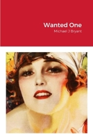 Wanted One: Michael J Bryant 1304812294 Book Cover