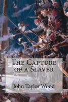 The Capture of a Slaver Illustrated 1542941350 Book Cover