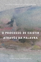 O processo de existir através da palavra (Portuguese Edition) B0DPZ9JBZK Book Cover