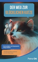 Der Weg zur glücklichen Katze: Probleme erkennen und lösen 3754346865 Book Cover