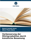 Verbesserung der Milchproduktion durch künstliche Besamung 6205901382 Book Cover