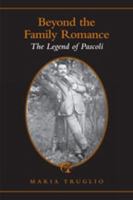 Beyond the Family Romance: The Legend of Pascoli (Toronto Italian Studies) 1487587236 Book Cover