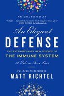 An Elegant Defense: The Extraordinary New Science of the Immune System: A Tale in Four Lives 0062698532 Book Cover