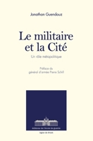 Le militaire et la Cité: Un rôle métapolitique (French Edition) 2356731342 Book Cover