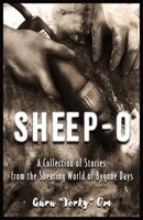 Sheep-O: A Collection of Stories from the Shearing World of Bygone Days 1923113046 Book Cover