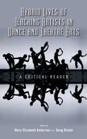 Hybrid Lives of Teaching Artists in Dance and Theatre Arts: A Critical Reader 1604978813 Book Cover