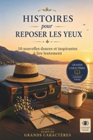 Histoires pour Reposer les Yeux: 10 histoires en très grands caractères format 20. Confort visuel. Idéal pour malvoyants, DMLA, Alzheimer ou pour ... Lecture confortable. (French Edition) B0H1LMDH48 Book Cover