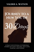 Journey To A New You In 30 Days B0F7FYV8H9 Book Cover
