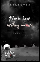 Please, keep writing more: Volume 2 null Book Cover