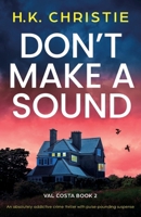 Don't Make a Sound: An absolutely addictive crime thriller with pulse-pounding suspense (Val Costa) 1835256244 Book Cover