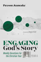 Engaging God's Story: Year A: Weekly Devotions for the Christian Year 1666718432 Book Cover