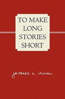 To Make Long Stories Short 1436396042 Book Cover