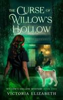 The Curse of Willow's Hollow: A Willow's Hollow Mystery Book Two B0GTYV3FXM Book Cover