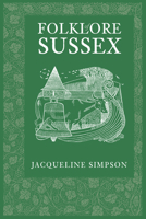 The Folklore of Sussex (The Folklore of the British Isles series) 0713402407 Book Cover