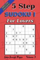 5 Step Sudoku I For Lovers Vol 3: Special Edition - 310 Puzzles! - Easy, Medium, and Hard Levels - Sudoku Puzzle Book 1986208273 Book Cover