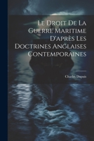 Le Droit De La Guerre Maritime D'après Les Doctrines Anglaises Contemporaines 1021725749 Book Cover