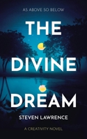 The Divine Dream: A Creativity Novel B0FQWCGY1S Book Cover