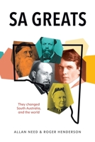 SA Greats: They changed South Australia - and the world 1922337544 Book Cover