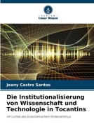 Die Institutionalisierung von Wissenschaft und Technologie in Tocantins (German Edition) 6209430961 Book Cover
