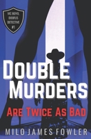 Double Murders are Twice as Bad: Vic Boyo, Doofus Detective #1 B0C12D77D5 Book Cover