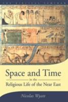 Space and Time in the Religious Life of the Near East 1841272884 Book Cover