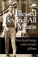 Blessed Beyond All Means: From Rural Georgia to the Corridors of Power 0977336565 Book Cover