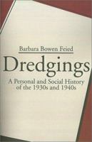 Dredgings: A Personal and Social History of the 1930s and 1940s 0595177271 Book Cover