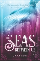 The Seas Between Us B0D8G66KP5 Book Cover