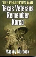 The Forgotten War: Texas Veterans Remember Korea 1556228996 Book Cover