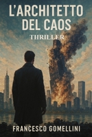 L'architetto del caos (Italian Edition) B0F9XKXNJZ Book Cover